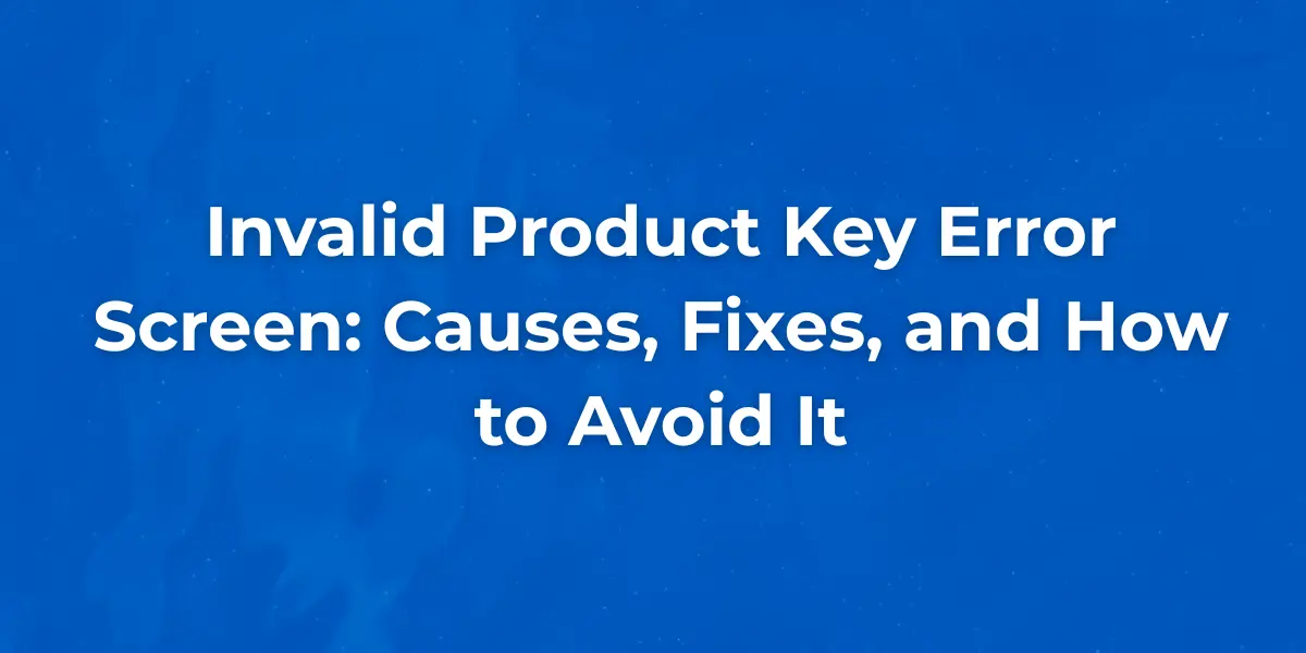 Invalid Product Key Error Screen: Causes, Fixes, and How to Avoid It 1 Error screen showing "Invalid product key" message