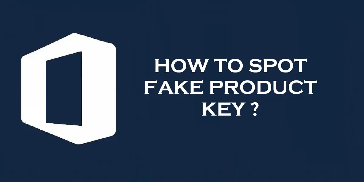 How to Spot a Fake Product Key