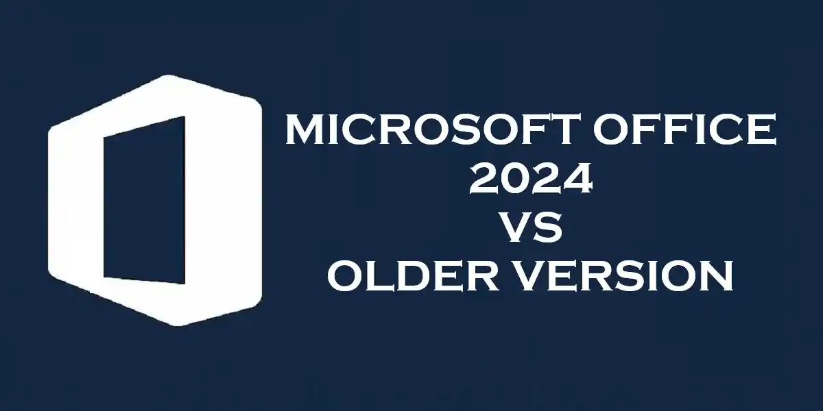 office 2024 vs earlier version