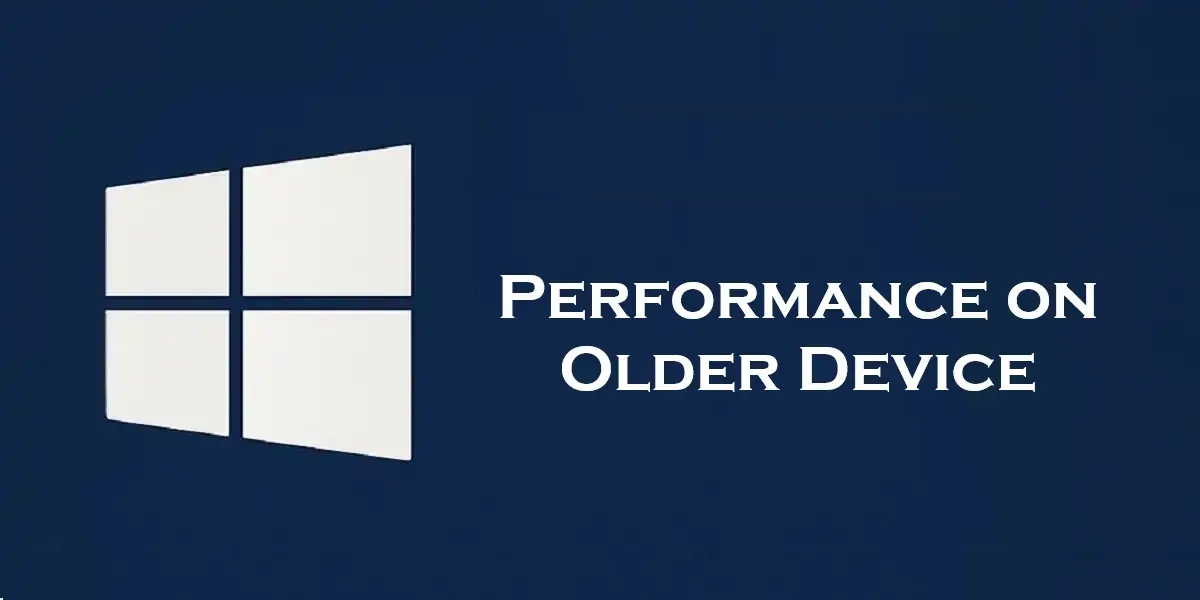 performance on older version