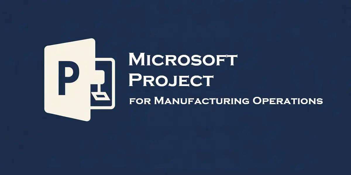 Microsoft project manufacturing
