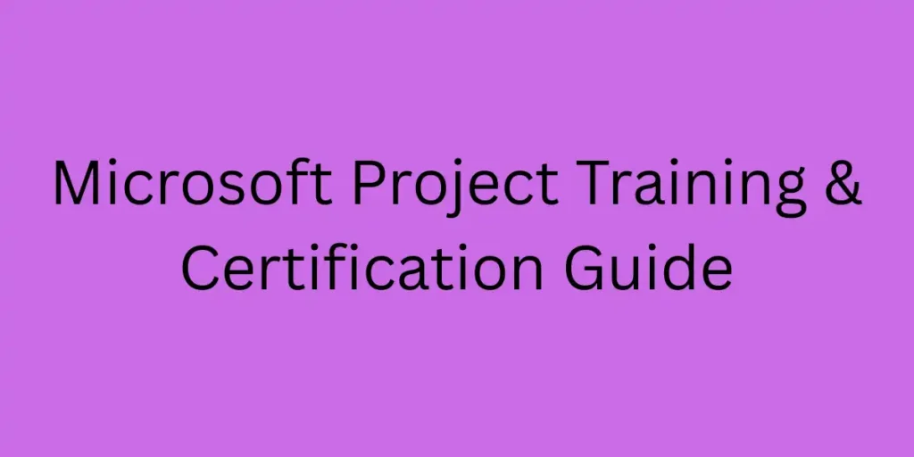 Microsoft Project Training & Certification Guide