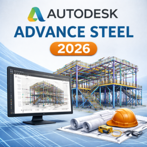 "Autodesk Advance Steel 2026: Advanced 3D Modeling and Steel Detailing