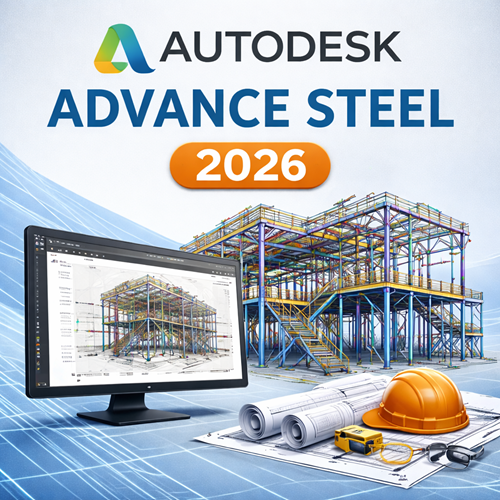 "Autodesk Advance Steel 2026: Advanced 3D Modeling and Steel Detailing"Autodesk Advance Steel 2026: Advanced 3D Modeling and Steel Detailing "Autodesk Advance Steel 2026: Advanced 3D Modeling and Steel Detailing
