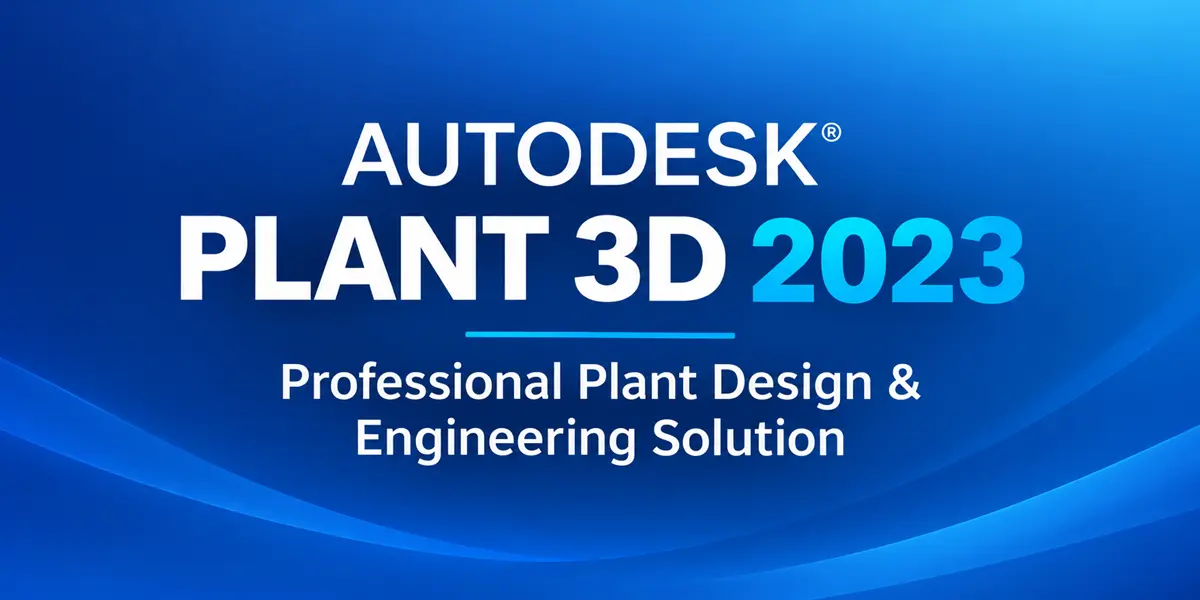 Autodesk Plant 3D 2023 | Professional Plant Design & Engineering Solution